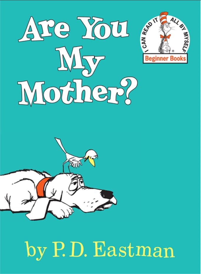 Are You My Mother by PD Eastman